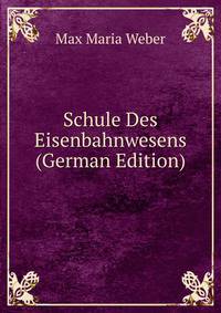 Schule Des Eisenbahnwesens (German Edition)