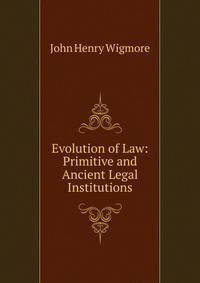 Evolution of Law: Primitive and Ancient Legal Institutions