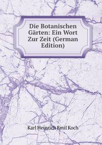 Die Botanischen Garten: Ein Wort Zur Zeit (German Edition)