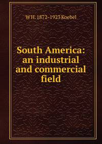 South America: an industrial and commercial field