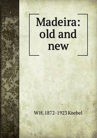 Madeira: old and new
