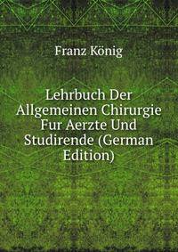 Lehrbuch Der Allgemeinen Chirurgie Fur Aerzte Und Studirende (German Edition)