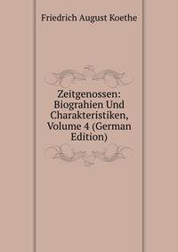 Zeitgenossen: Biograhien Und Charakteristiken, Volume 4 (German Edition)