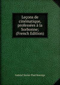 Lecons de cinematique, professees a la Sorbonne; (French Edition)