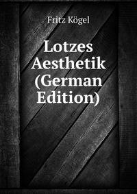 Lotzes Aesthetik (German Edition)