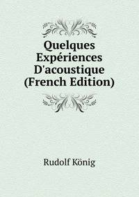 Quelques Exp?riences D'acoustique (French Edition)