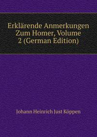 Erklarende Anmerkungen Zum Homer, Volume 2 (German Edition)
