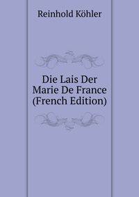 Die Lais Der Marie De France (French Edition)