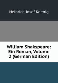 William Shakspeare: Ein Roman, Volume 2 (German Edition)
