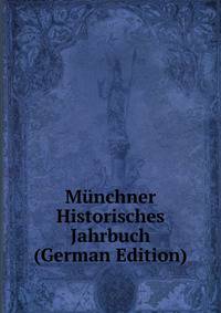 Munchner Historisches Jahrbuch (German Edition)