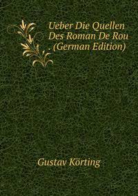 Ueber Die Quellen Des Roman De Rou . (German Edition)