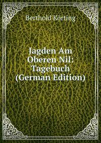 Jagden Am Oberen Nil: Tagebuch (German Edition)