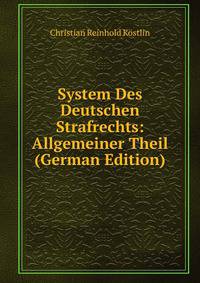 System Des Deutschen Strafrechts: Allgemeiner Theil (German Edition)