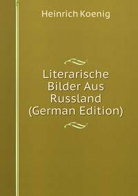 Literarische Bilder Aus Russland (German Edition)