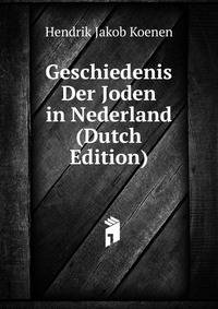 Geschiedenis Der Joden in Nederland (Dutch Edition)
