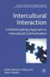 Intercultural Interaction. A Multidisciplinary Approach to Intercultural Communication