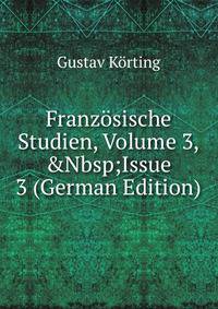 Franz?sische Studien, Volume 3,&amp;Nbsp;Issue 3 (German Edition)