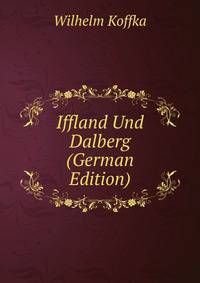 Iffland Und Dalberg (German Edition)
