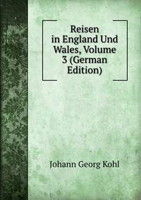 Reisen in England Und Wales, Volume 3 (German Edition)