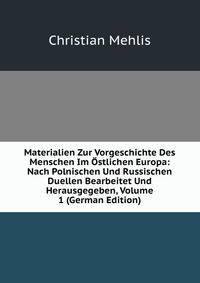 Materialien Zur Vorgeschichte Des Menschen Im Ostlichen Europa: Nach Polnischen Und Russischen Duellen Bearbeitet Und Herausgegeben, Volume 1 (German Edition)