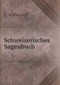 Schweizerisches Sagenbuch