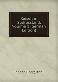 Reisen in Sudrussland, Volume 1 (German Edition)