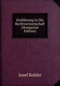 Einfuhrung in Die Rechtswissenschaft (Hungarian Edition)