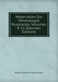 Materialien Zur Mineralogie Russlands, Volumes 9-11 (German Edition)