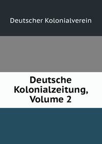 Deutsche Kolonialzeitung, Volume 2