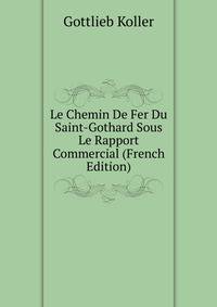 Le Chemin De Fer Du Saint-Gothard Sous Le Rapport Commercial (French Edition)