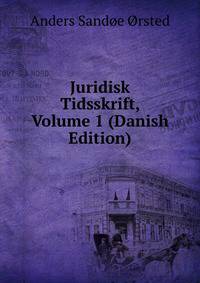 Juridisk Tidsskrift, Volume 1 (Danish Edition)