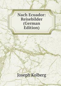 Nach Ecuador: Reisebilder (German Edition)