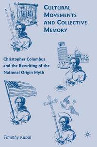 Cultural Movements and Collective Memory: Christopher Columbus and the Rewriting of the National Origin Myth
