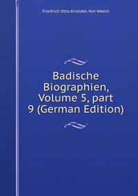 Badische Biographien, Volume 5, part 9 (German Edition)