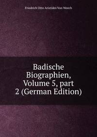 Badische Biographien, Volume 5, part 2 (German Edition)
