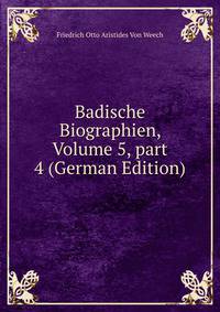 Badische Biographien, Volume 5, part 4 (German Edition)