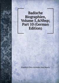 Badische Biographien, Volume 5,&amp;Nbsp;Part 10 (German Edition)