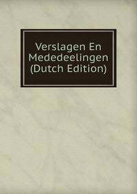 Verslagen En Mededeelingen (Dutch Edition)