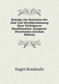 Beitrage Zur Kenntniss Der Aloe Und Werthbestimmung Ihrer Wichtigeren Handelssorten: Inaugural-Dissertation (German Edition)