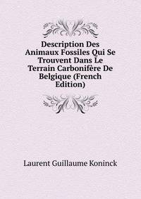 Description Des Animaux Fossiles Qui Se Trouvent Dans Le Terrain Carbonifere De Belgique (French Edition)