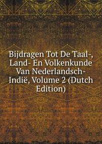 Bijdragen Tot De Taal-, Land- En Volkenkunde Van Nederlandsch-Indie, Volume 2 (Dutch Edition)