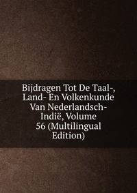 Bijdragen Tot De Taal-, Land- En Volkenkunde Van Nederlandsch-Indie, Volume 56 (Multilingual Edition)