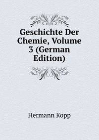 Geschichte Der Chemie, Volume 3 (German Edition)