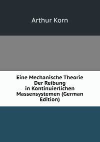 Eine Mechanische Theorie Der Reibung in Kontinuierlichen Massensystemen (German Edition)