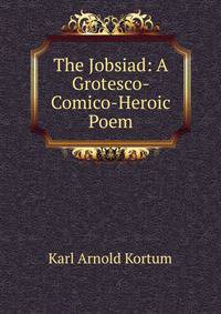 The Jobsiad: A Grotesco-Comico-Heroic Poem