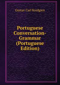 Portuguese Conversation-Grammar (Portuguese Edition)