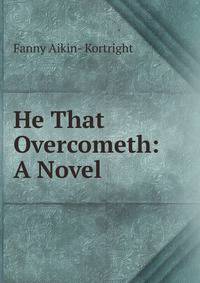 He That Overcometh: A Novel