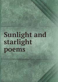 Sunlight and starlight poems