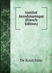 Institut Aerodynamique (French Edition)