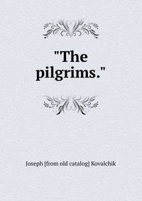 "The pilgrims."